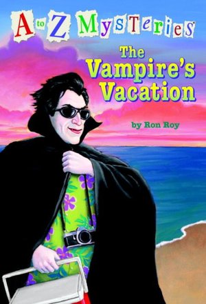 The Vampire's Vacation (A to Z Mysteries Series #22)