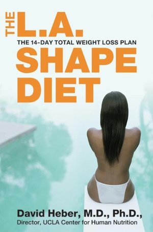 L.A. Shape Diet: The 14-Day Total Weight Loss Plan
