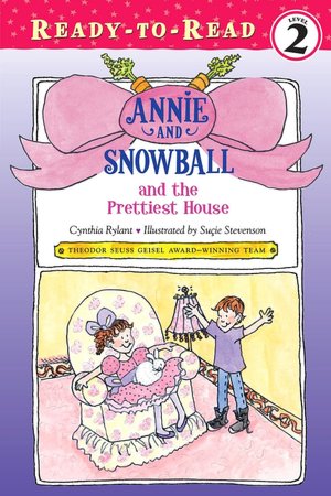 Annie and Snowball and the Prettiest House (Annie and Snowball Series #2)