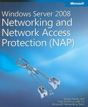 Windows Server 2008 Networking and Network Access Protection (NAP)