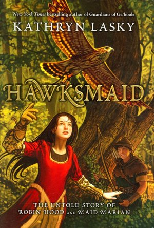 Hawksmaid: The Untold Story of Robin Hood and Maid Marian