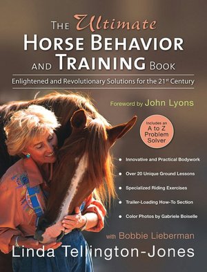 Ultimate Horse Behavior and Training Book: Enlightened and Revolutionary Solutions for the 21st Century