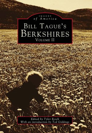 Bill Tague's Berkshires, Massachusetts Volume II