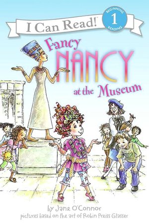 Fancy Nancy at the Museum (I Can Read Book 1 Series)