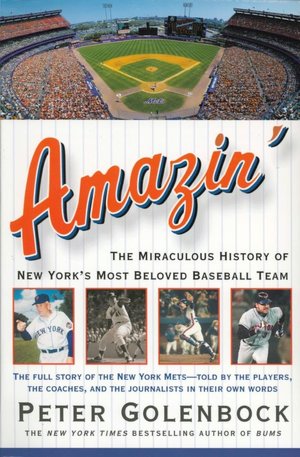 Amazin': The Miraculous History of New York's Most Beloved Baseball Team