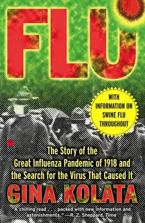 Flu: The Story of the Great Influenza Pandemic of 1918 and the Search for the Virus that Caused It