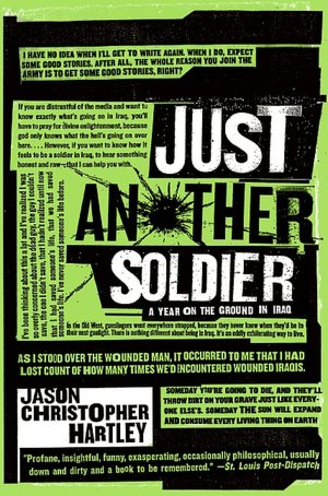 Just Another Soldier: A Year on the Ground in Iraq