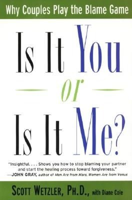 Is It You or Is It Me?: Why Couples Play the Blame Game