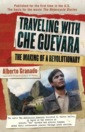 Travelling with Che Guevara: The Making of a Revolutionary
