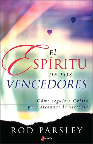 El espiritu de los vencedores (He Came First: Following Christ to Spiritual Breakthrough)