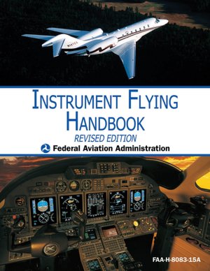 Instrument Flying Handbook (FAA-H-8083-15A)