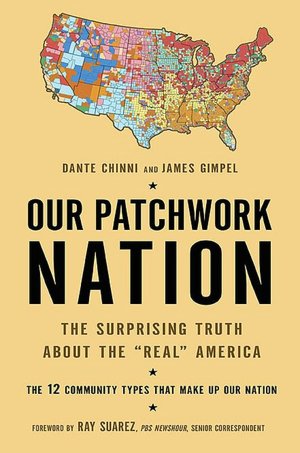 Our Patchwork Nation: The Surprising Truth About the 