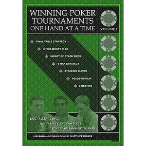 Winning Poker Tournaments One Hand at a Time Volume II