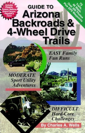 Guide to Arizona Backroads and 4-Wheel Drive Trails