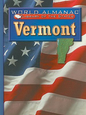 Vermont (World Almanac Library of the States Series): The Green Mountain State