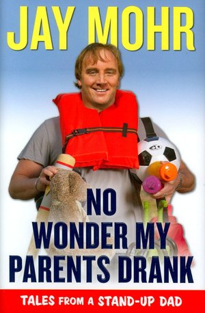 No Wonder My Parents Drank: Tales from a Stand-Up Dad