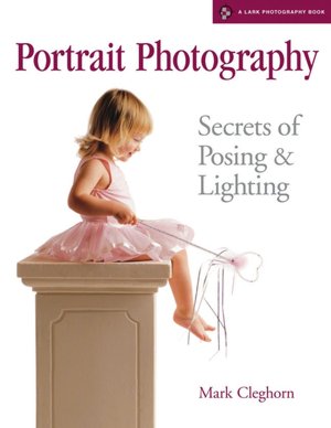Portrait Photography: Secrets of Posing & Lighting