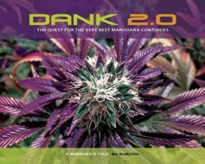 DANK 2.0: The Quest for the Very Best Marijuana Continues