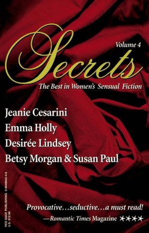 Secrets, Volume 4: The Best in Women's Sensual Fiction