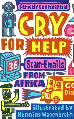Cry for Help: 36 Scam E-mails from Africa
