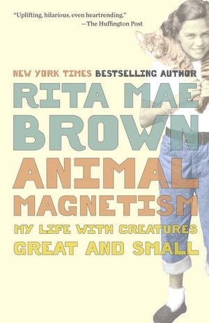 Animal Magnetism: My Life with Creatures Great and Small