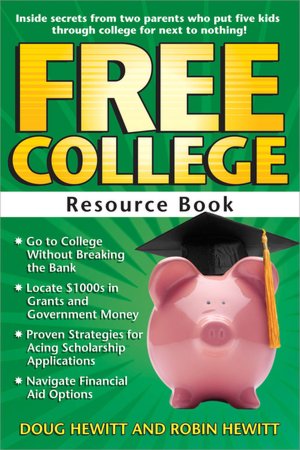 Free College Resource Book: Inside Secrets From Two Parents Who Put Five Kids Through College for Next to Nothing