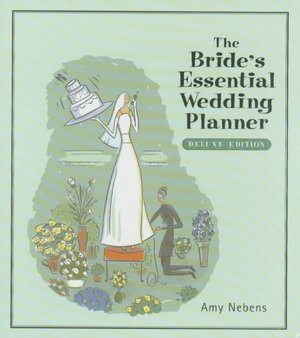 The Bride's Essential Wedding Planner: Deluxe Edition