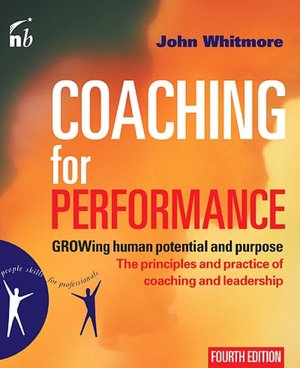 Coaching for Performance, 4th Edition: GROWing Human Potential and Purpose