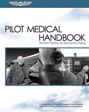 Pilot Medical Handbook: Human Factors for Successful Flying