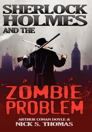 Sherlock Holmes And The Zombie Problem