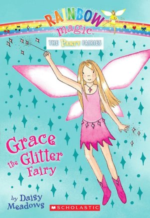 Grace the Glitter Fairy (Party Fairies Series)