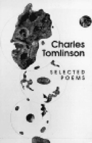 Selected Poems of Charles Tomlinson, 1955-1997