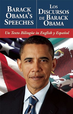 Barack Obama's Speeches/Los Discursos de Barack Obama: Un Texto Bilingue in English y Espanol