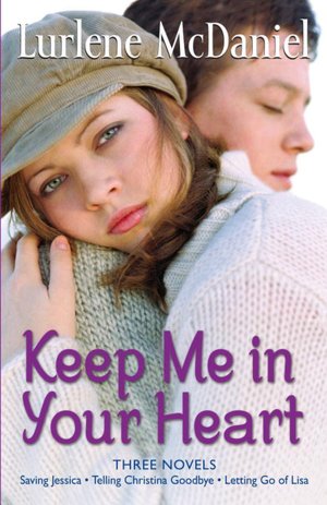Keep Me in Your Heart: Saving Jessica; Telling Christina Goodbye; Letting Go of Lisa