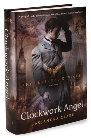 Clockwork Angel (The Infernal Devices Series #1)