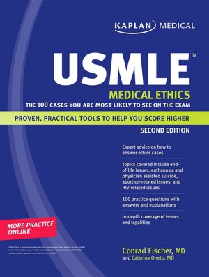 Kaplan Medical USMLE Medical Ethics: The 100 Cases You Are Most Likely to See on the Exam