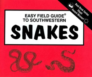 Easy Field Guide To Southwestern Snakes
