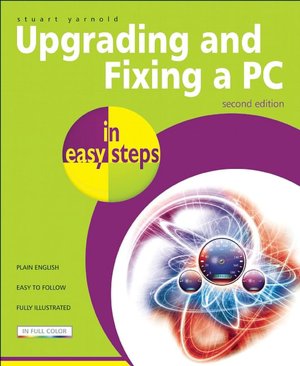 Upgrading and Fixing a PC in Easy Steps