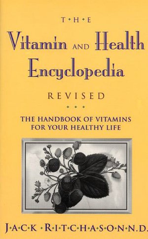 Vitamin and Herb Encyclopedia, The: The Handbook of Vitamins for Your Healthy Life