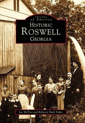 Historic Roswell, Georgia (Images of America Series)