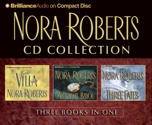 Nora Roberts CD Collection 1: The Villa, Midnight Bayou, Three Fates
