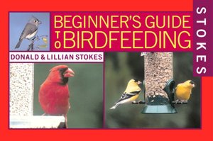 Stokes Beginner's Guide to Birdfeeding