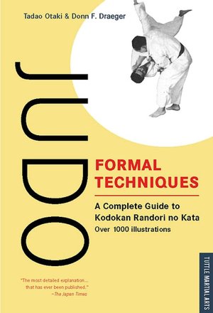 Judo Formal Techniques: A Complete Guide to Kodokan Randori no KATA