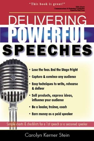 Delivering Powerful Speeches: Speak with Power, Poise and Personality