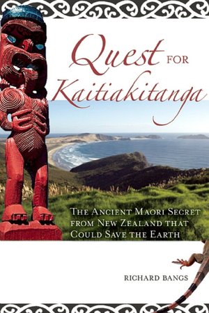 Quest for Kaitiakitanga: The Ancient Maori Secret from New Zealand That Could Save the Earth