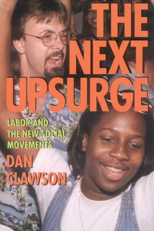 The Next Upsurge: Labor and the New Social Movements