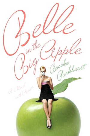 Belle in the Big Apple: A Novel With Recipes