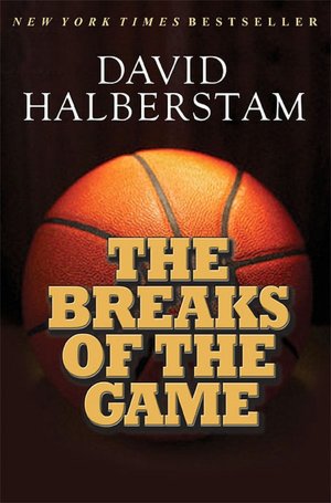 Free text books to download The Breaks of the Game PDB by David Halberstam 9781401309725 (English literature)