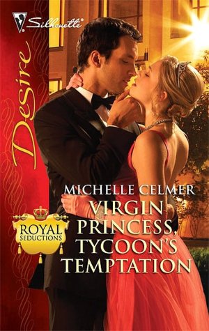 Virgin Princess, Tycoon's Temptation (Silhouette Desire #2026)