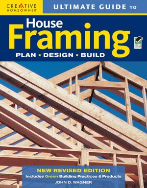 Ultimate Guide to House Framing, 3rd edition
